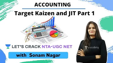 Target Kaizen and JIT Part 1 | Accounting  | NTA UGC NET Paper-2 | Sonam Nagar
