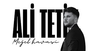 Ali Tetik - Meğel Havası 2025