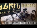 BUILDING A LOWRIDER TRIKE- EPISODE 2