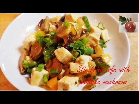 Stir fried tofu with shiitake mushroom