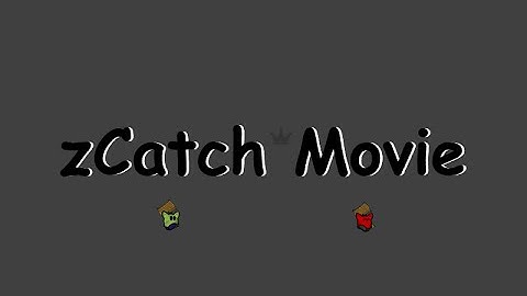 zCatch Movie (1) - Never is hunting!