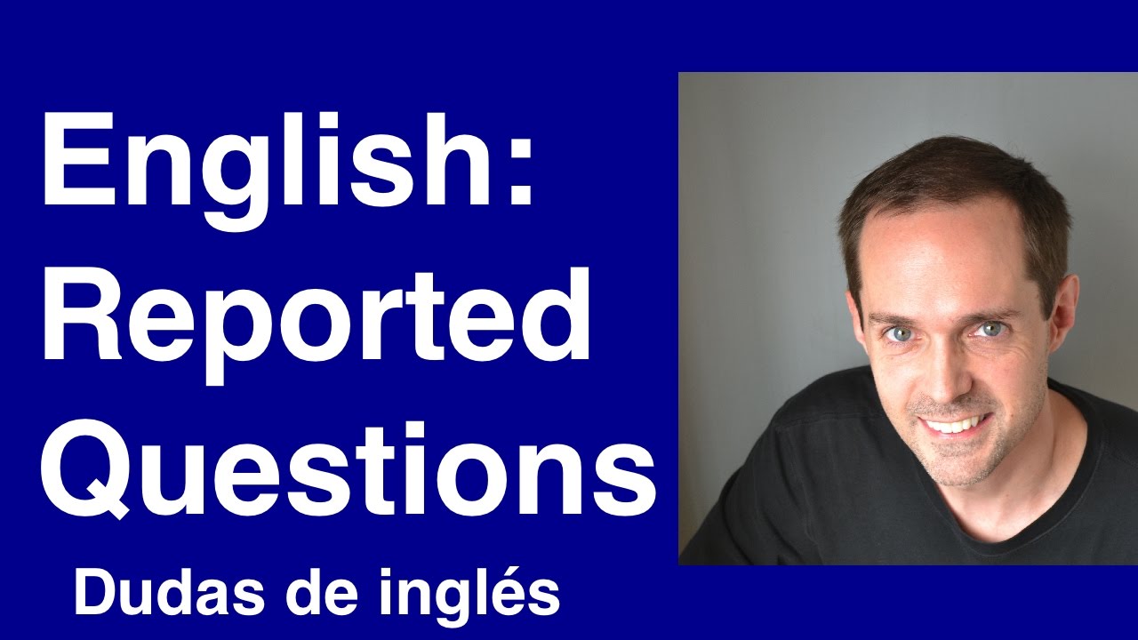 Dudas de inglés: Reported Questions english dictionary