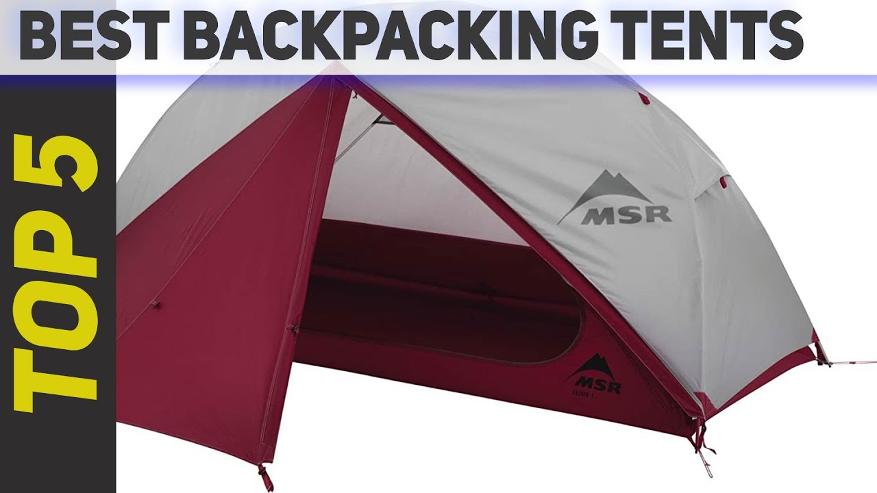 Top 5 Best Backpacking Tents of 2023?