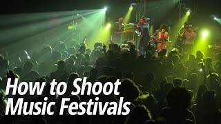 how to shoot music festivals