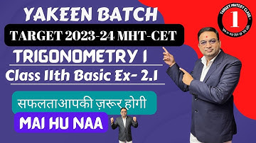 Trigonometry I Class 11th | Yakeen Batch | Target MHT-CET 2023-24 Exam