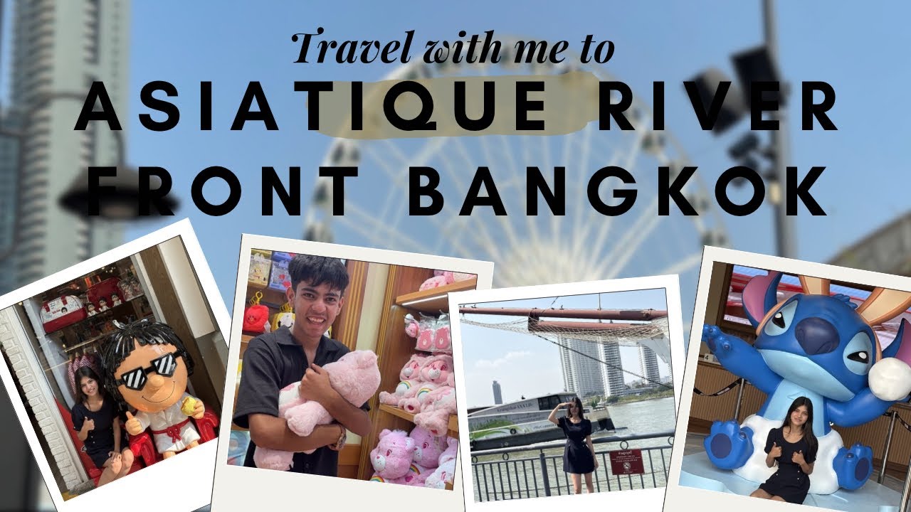 Asiatique The Riverfront | BangkokDaytime strolls, river views & calm vibes 
