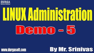 LINUX Administration tutorials || Demo - 5 || by Mr. Srinivas On 11-06-2021 @6PM IST
