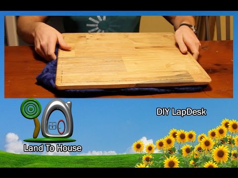 Diy Lapdesk Land To House You Diy Lapdesk Land To House