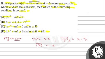 If the equation \(a|z|^2+\overline{\bar{a} z+\alpha \bar{z}}+d=0\) represents a circle where \(a....