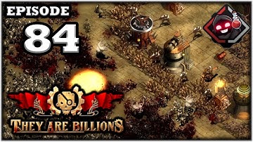 Mukluk Plays They Are Billions Part 84