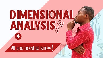 Dimensional Analysis. Part 4