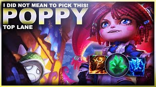 I DID NOT MEAN TO PICK THIS TOP LANE! POPPY! | League of Legends