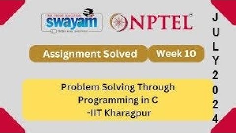 Problem Solving Through Programming in C - Week 10 | NPTEL | JULY 2024