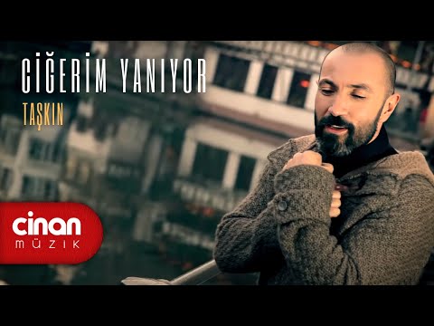 Taşkın - Ciğerim Yanıyor