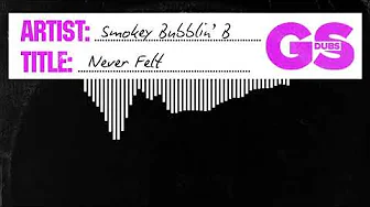 Smokey Bubblin' B - Never Felt Smokey Bubblin' B - Never Felt