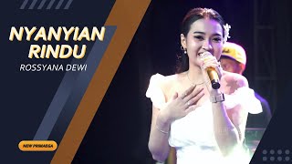NYANYIAN RINDU - ROSSYANA DEWI 'NEW PRIMAEGA' || LIVE.DS.KEDOKANSAYANG,KEC.TARUB-KAB.TEGAL