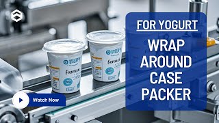 Famous WIN-WIN PACK Wrap Around Case Packer for Yogurt: Detailed Workflow Explanation/Case Packer/Packaging Wealth