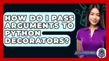 How Do I Pass Arguments To Python Decorators? - Next LVL Programming