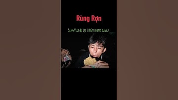 THẬT RÙNG RỢN 😱 l SANG VLOG BỊ LẠC 5 NGÀY TRONG RỪNG GẶP VẬT THỂ LẠ !