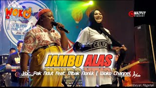 JAMBU ALAS - Mbak Nonik Ft. Pak Ndut ( WOKO CHANNEL MUSIC )  