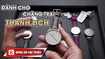 Hút mắt Top 5 đồng hồ Daniel Wellington nam HOT nhất