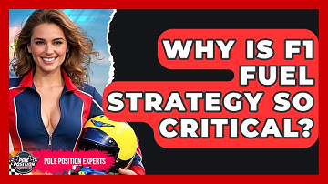 Why Is F1 Fuel Strategy So Critical? - Pole Position Experts