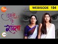 Tujhse Hai Raabta - Webisode - Ep  - 194 - Poorva Gokhale, Arzaan Shaikh - Zee TV