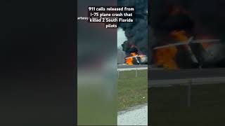 Authorities have release the 911 calls after a jet crashed on I-75 near #Naples, killing 2 people.