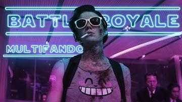 Multifandom | Battle Royale (Multi-Collab)