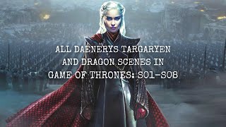 All DAENERYS TARGARYEN and DRAGON Scenes in Game of Thrones | Seasons 1-8 | Movie Compilation