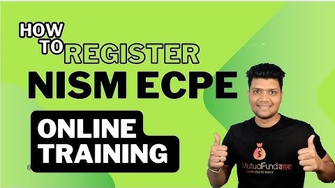 How To Register NISM Ecpe online Training