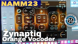 NAMM 2023  Zynaptiq Orange Vocoder - Its Here, Finally!