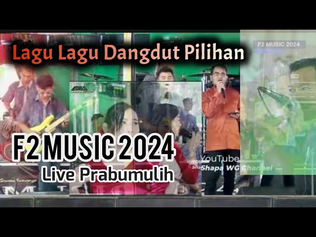 NONSTOP LAGU LAGU DANGDUT PILIHAN F2 MUSIC 2024 LIVE KOTA PRABUMULIH SUMSEL class=