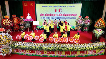 BÀI CA XÂY DỰNG NÔNG THÔN MỚI - CHÀO MỪNG XÃ LIÊM CẦN ĐÓN BẰNG CÔNG NHẬN NÔNG THÔN MỚI NÂNG CAO