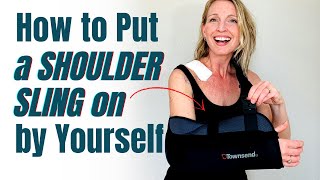How to Put a Shoulder Sling On By Yourself: Tutorial