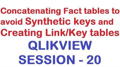 How to avoid Synthetic keys (Fact tables)? Creating Link/Key tables - QlikView Tutorial Session 20