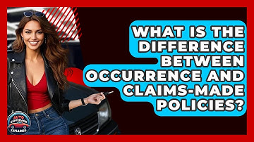 What Is The Difference Between Occurrence And Claims-made Policies? - Auto Coverage Explained