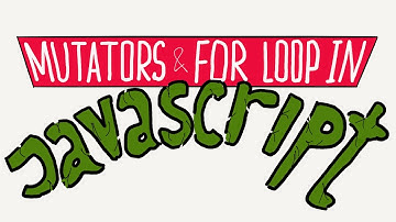 Mutators and for loop in JavaScript / Intro to JavaScript ES6 programming, lesson 11