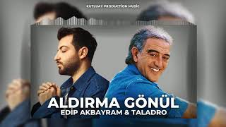 TALADRO EDİP AKBAYRAM ALDİRMA GÖNÜL YENİ MX Resimi