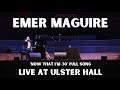 'Now That I'm 30' Full Song - Emer Maguire LIVE at Ulster Hall