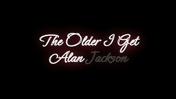 Alan Jackson - The Older I Get - Subtitulada en Español