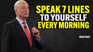 Repeat This Every Morning – It Will Change Your Life | Brian Tracy Motivational Speech
