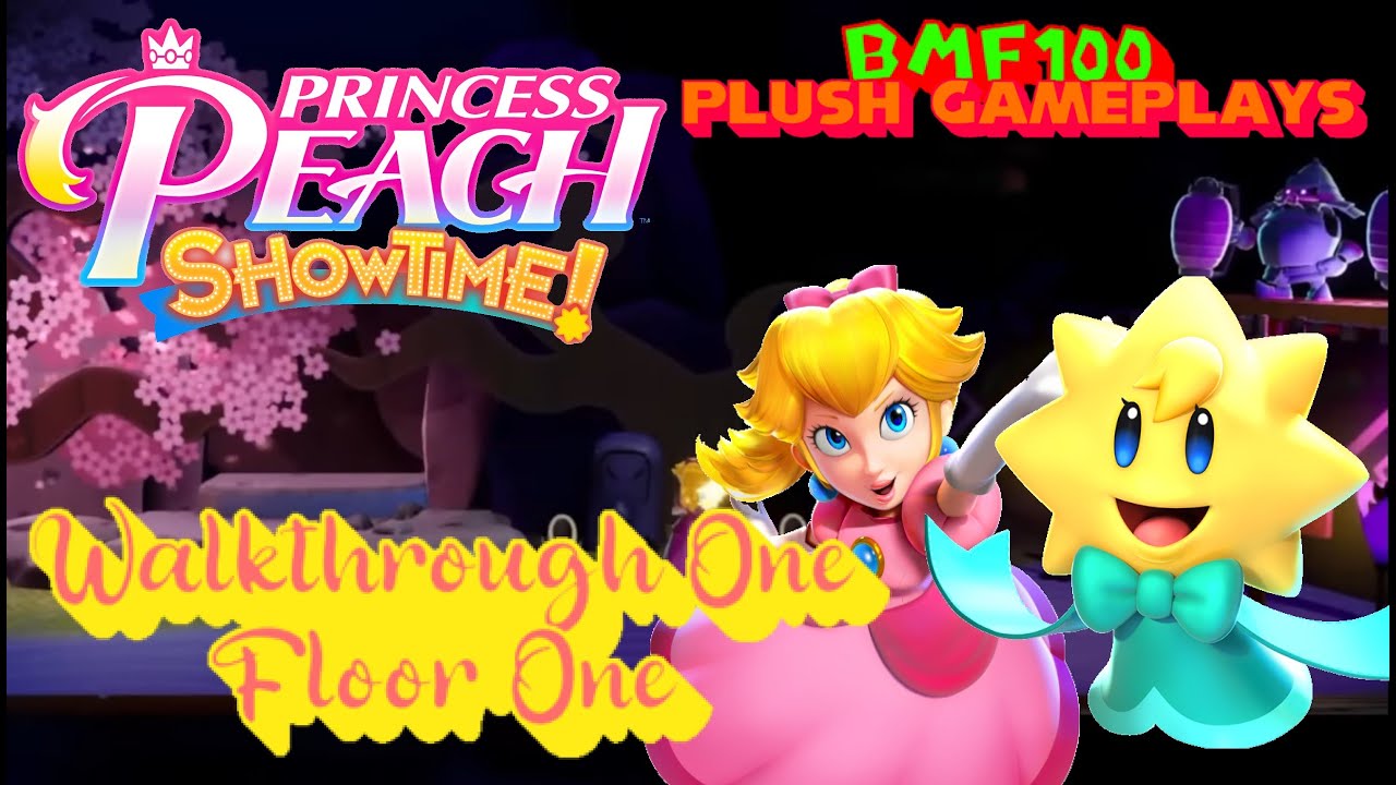 BMF100 Plush Gameplays: Princess Peach: Showtime Walkthrough #1 (Floor 1)