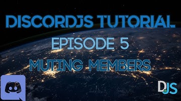 DiscordJS Tutorial Ep. 5 - Muting Server Members