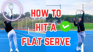 How to Hit a Flat Serve in Tennis: Ultimate Guide
