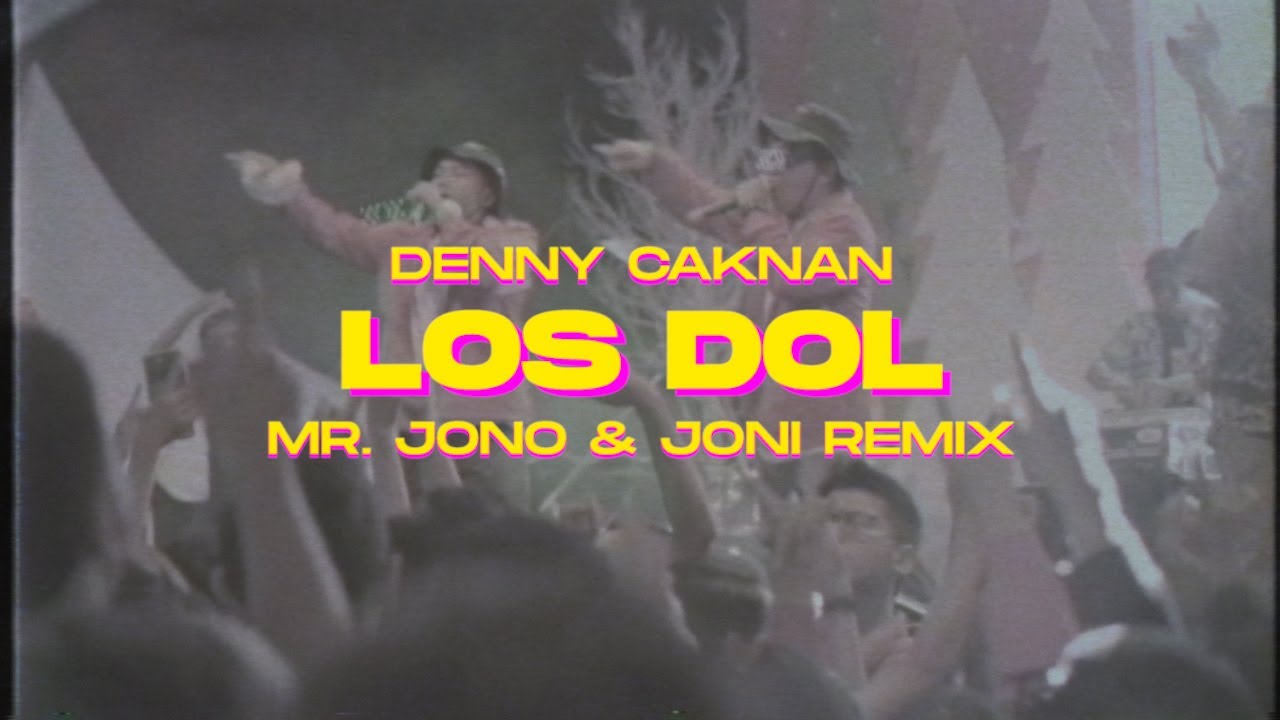 LOS DOL - DENNY CAKNAN ( Mr Jono & Joni REMIX )