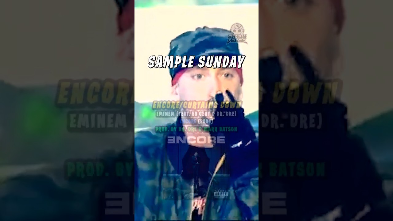 Eminem - Encore/Curtains Down [Sample Sunday]