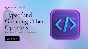 Typeof and Grouping Other Operators Lecture #22 - YH Developers #javascript course