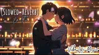 Tere Bina(SlowedΓReveb)Mind Relax Lo-fi Song|βͺ@toysip8231 |Romantic|Lofi Mashup|Vibe Lofi Music