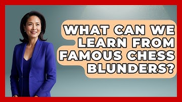 What Can We Learn From Famous Chess Blunders? - The Chess Codex